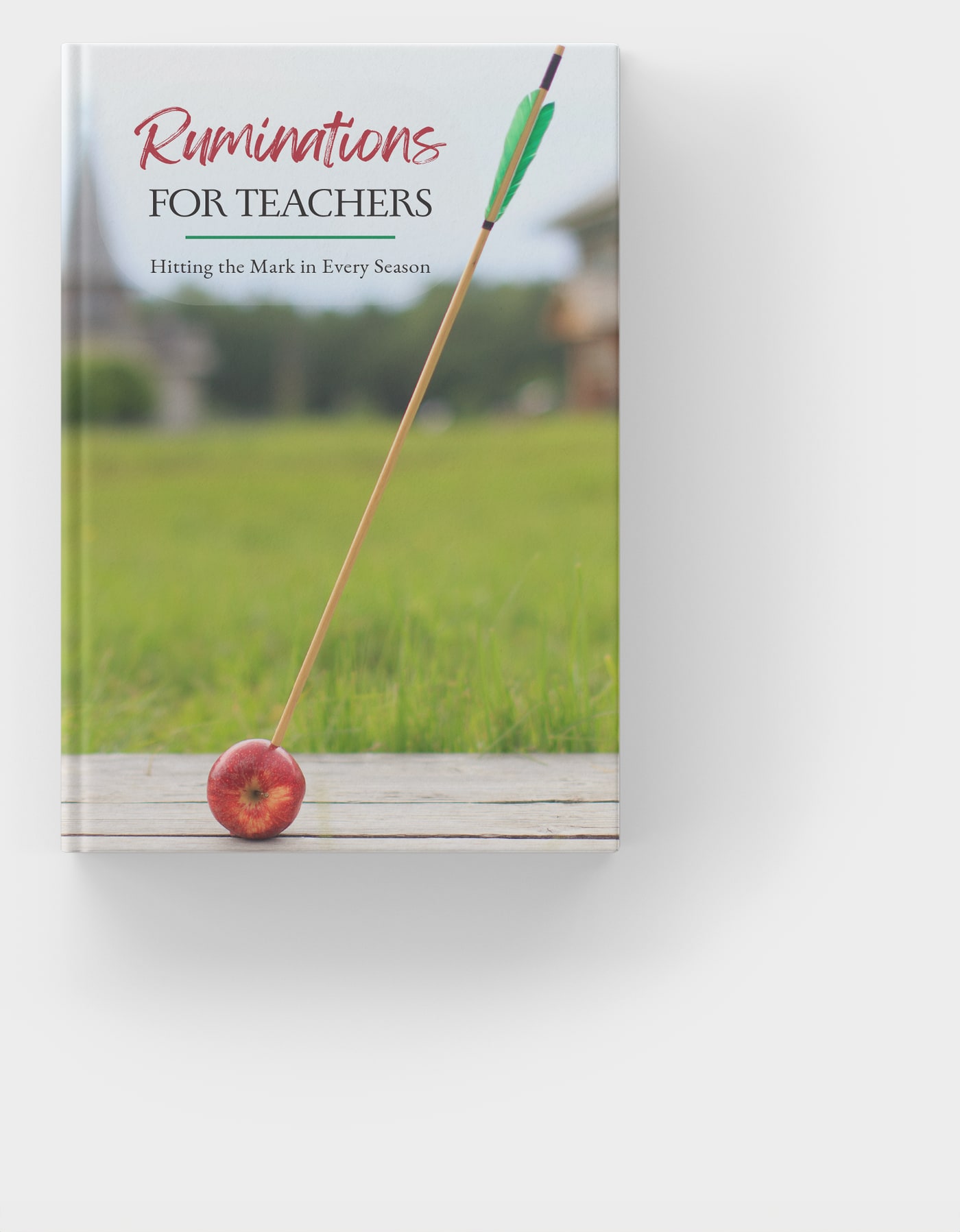 Ruminations for Teachers — Hitting the Mark in Every Season